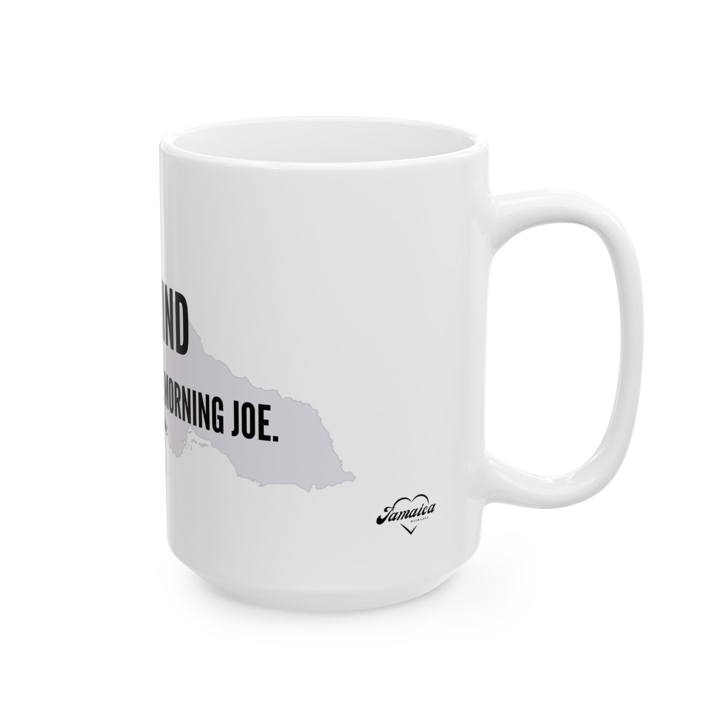 Jamaican Coffee Mug "JOE GRIND - YOUR NUMBER ONE MORNING JOE" - WITH BACKGROUND