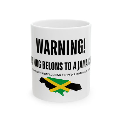 Jamaica Coffee Mug "WARNING! THIS MUG BELONGS TO A JAMAICAN!"