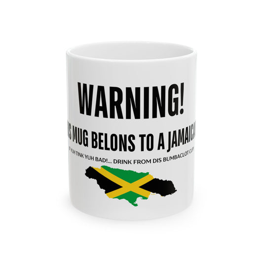 Jamaica Coffee Mug "WARNING! THIS MUG BELONGS TO A JAMAICAN!"