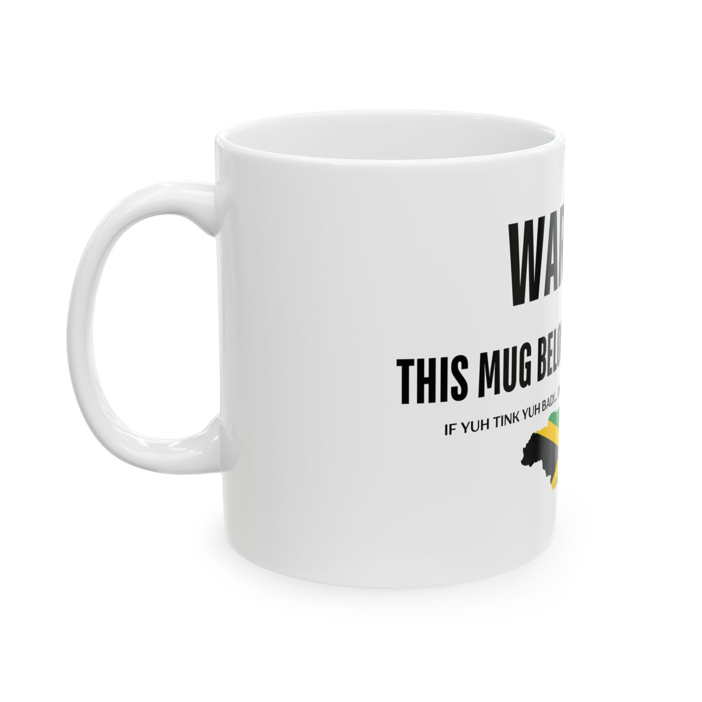 Jamaica Coffee Mug "WARNING! THIS MUG BELONGS TO A JAMAICAN!"