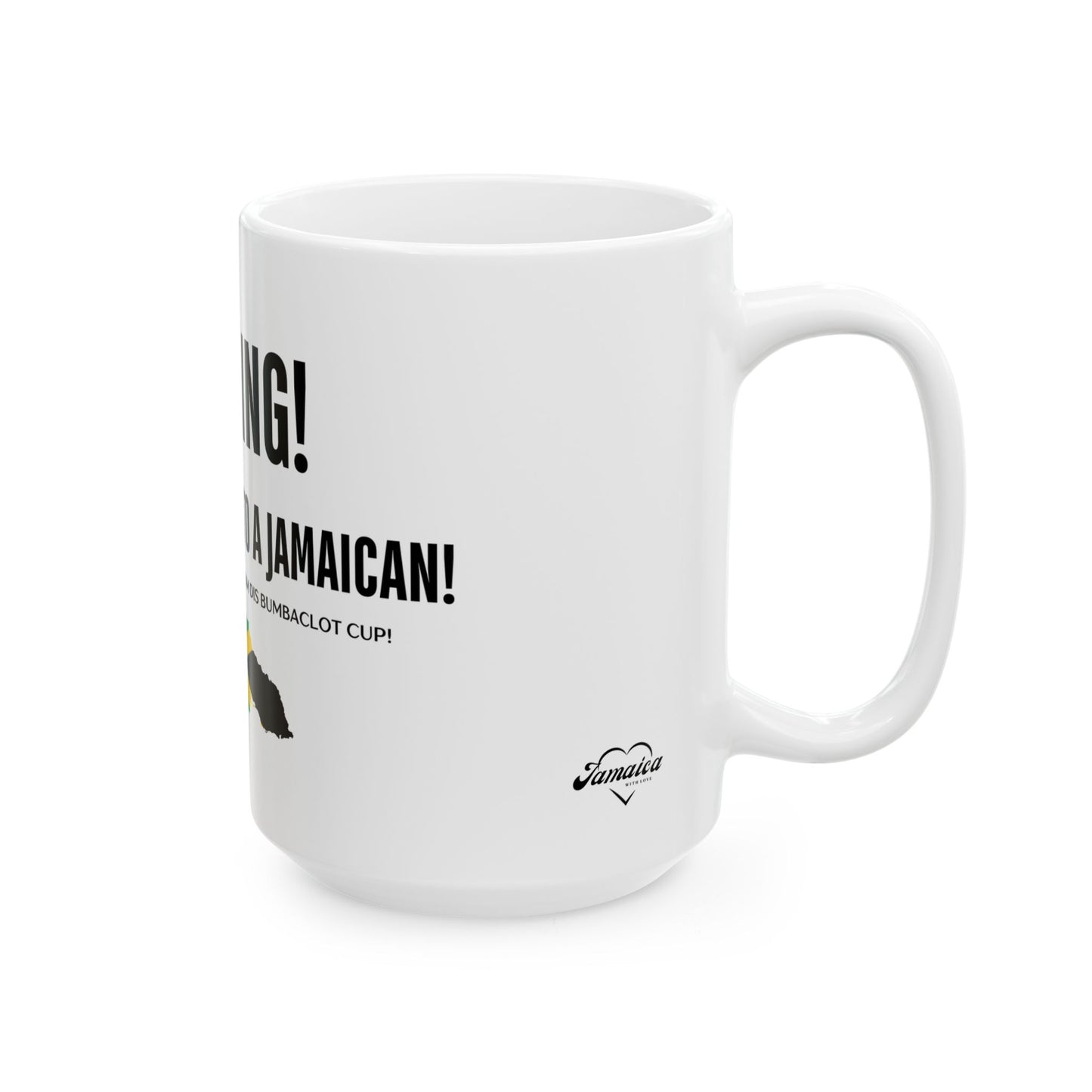 Jamaica Coffee Mug "WARNING! THIS MUG BELONGS TO A JAMAICAN!"