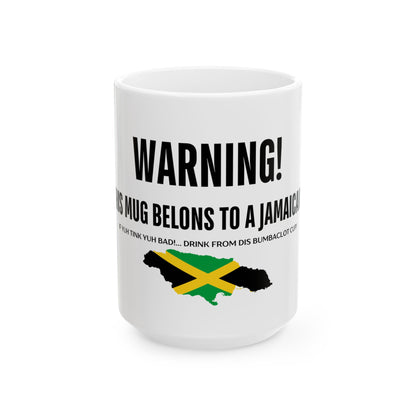 Jamaica Coffee Mug "WARNING! THIS MUG BELONGS TO A JAMAICAN!"