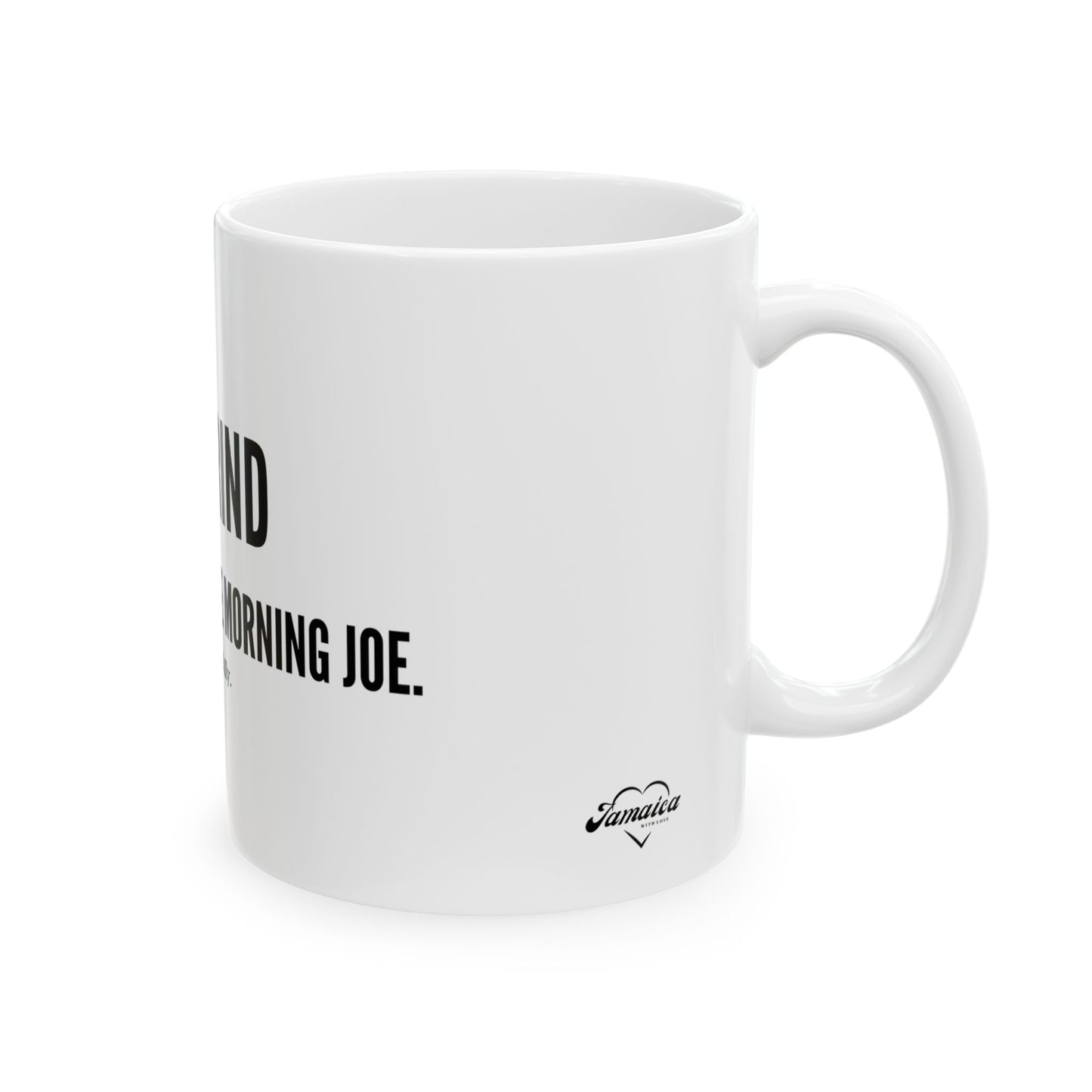 Jamaican Coffee Mug "JOE GRIND: YOUR NUMBER ONE MORNING JOE" - PLAIN
